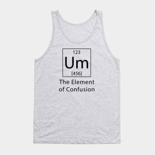 The Element of Confusion Tank Top